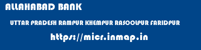 ALLAHABAD BANK  UTTAR PRADESH RAMPUR KHEMPUR RASOOLPUR FARIDPUR  micr code